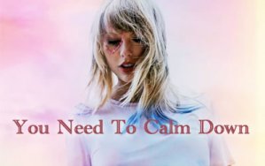 You Need To Calm Down吉他譜_Taylor Swift_彈唱六線譜